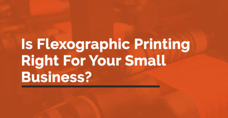 Is Flexographic Printing Right For Your Small Business?