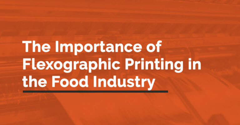 The Importance of Flexographic Printing in the Food Industry